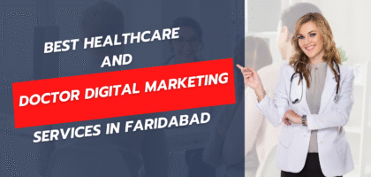 Best Healthcare and Doctor Digital Marketing in Faridabad